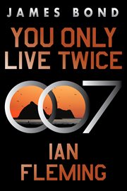 You Only Live Twice : A Novel. James Bond (Fleming) cover image cdn