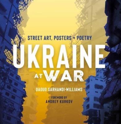 Ukraine at war : street art, posters + poetry  cover image cdn