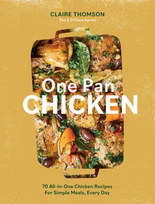 One pan chicken : 70 all-in-one chicken recipes for simple meals, every day  cover image cdn