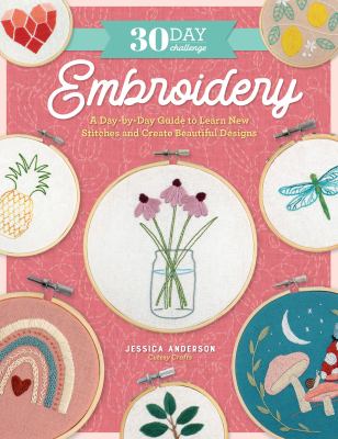30 day challenge : embroidery : a day-by-day guide to learn new stitches and create beautiful designs  cover image cdn
