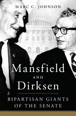 Mansfield and Dirksen : bipartisan giants in the Senate  cover image cdn