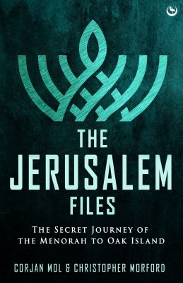 The Jerusalem files : the secret journey of the Menorah to Oak Island  cover image cdn