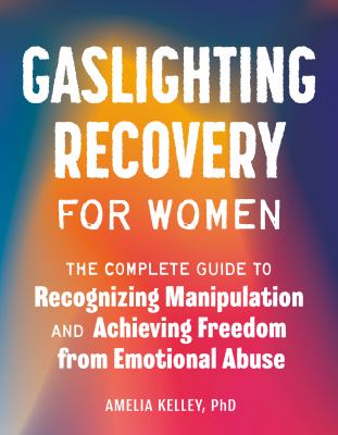 Gaslighting recovery for women : the complete guide to recognizing manipulation and achieving freedom from emotional abuse  cover image cdn