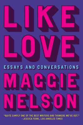 Like love : essays and conversations  cover image cdn
