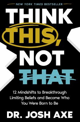 Think this, not that : 12 mindshifts to break through limiting beliefs and become who you were born to be  cover image cdn