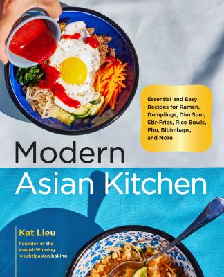 Modern Asian kitchen : essential and easy recipes for dim sum, dumplings, stir-fries, ramen, rice bowls, bibimbaps, pho, and more  cover image cdn