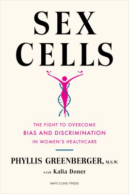 Sex cells : the fight to overcome bias and discrimination in women's healthcare  cover image cdn