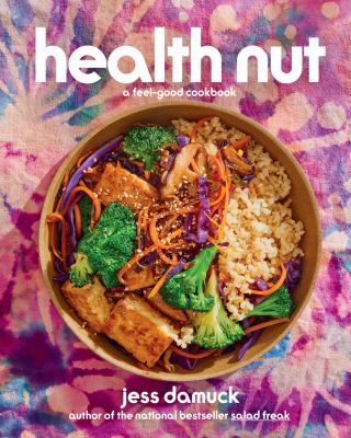 Health nut : a feel-good cookbook  cover image cdn