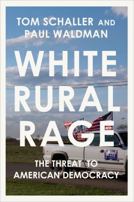 White rural rage : the threat to American democracy  cover image cdn