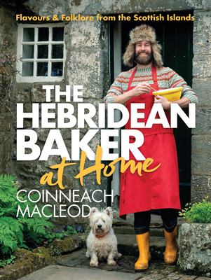 The Hebridean baker at home : flavors and folklore from the Scottish Islands  cover image cdn