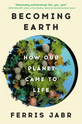 Becoming Earth : how our planet came to life  cover image cdn