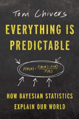 Everything is predictable : how Bayesian statistics explain our world  cover image cdn