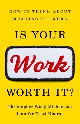 Is your work worth it? : how to think about meaningful work  cover image cdn