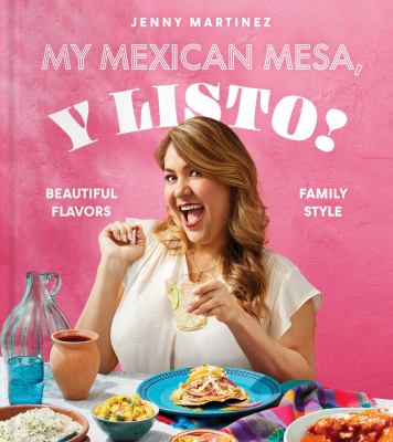My Mexican mesa, y listo! : beautiful flavors, family style  cover image cdn