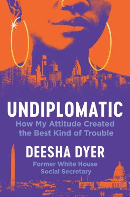 Undiplomatic : how my attitude created the best kind of trouble  cover image cdn