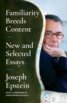 Familiarity breeds content : new and selected essays  cover image cdn