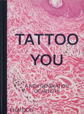 Tattoo you : a new generation of artists cover image cdn