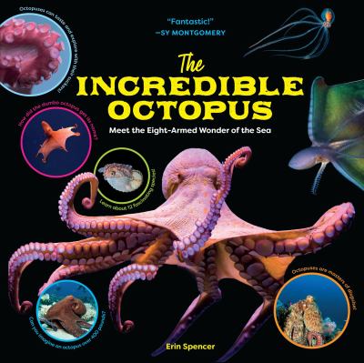 The incredible octopus : meet the eight-armed wonder of the sea cover image