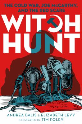 Witch hunt : the Cold War, Joe McCarthy, and the Red Scare  cover image cdn