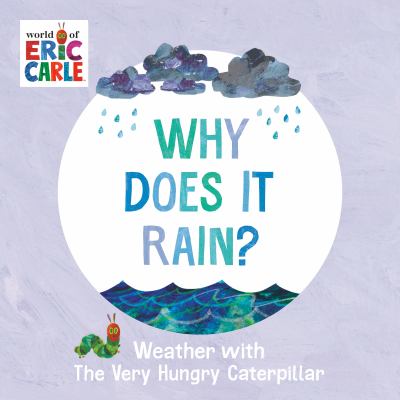 Why does it rain? : weather with the very hungry caterpillar  cover image cdn