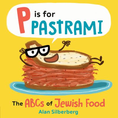 P is for pastrami : the abcs of jewish food / Alan Silberberg cover image cdn
