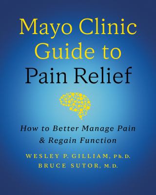 Mayo Clinic on pain relief : how to reduce chronic pain and regain function  cover image cdn