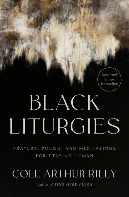 Black liturgies : prayers, poems, and meditations for staying human  cover image cdn