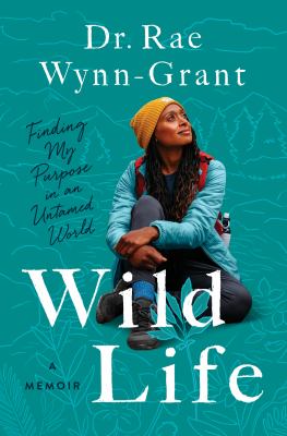 Wild life : finding my purpose in an untamed world  cover image cdn