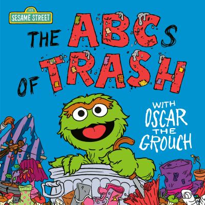 The ABCs of trash with Oscar the Grouch  cover image cdn