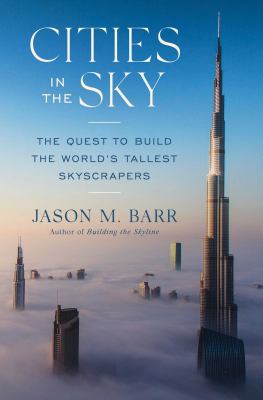 Cities in the sky : the quest to build the world's tallest skyscrapers cover image
