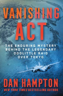 Vanishing act : the enduring mystery behind the legendary Doolittle raid over Tokyo  cover image cdn