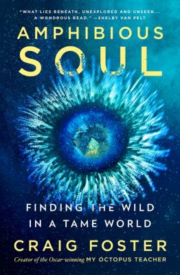 Amphibious soul : finding the wild in a tame world cover image