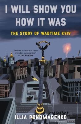 I will show you how it was : the story of wartime Kyiv  cover image cdn