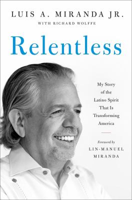 Relentless : my story of the Latino spirit that is transforming America  cover image cdn