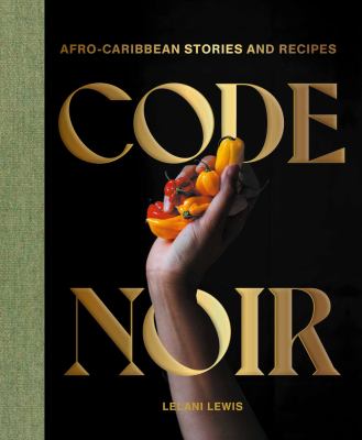 Code noir : Afro-Caribbean stories and recipes  cover image cdn