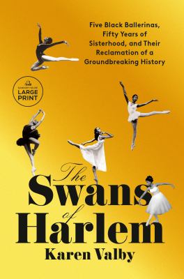 The swans of Harlem five Black ballerinas, fifty years of sisterhood, and their reclamation of a groundbreaking history  cover image cdn