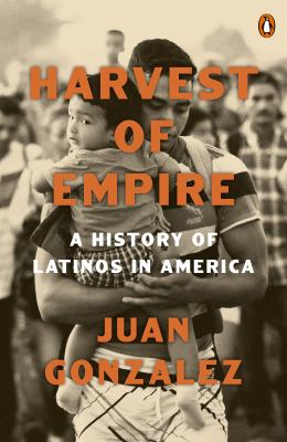 Harvest of empire : a history of Latinos in America  cover image cdn