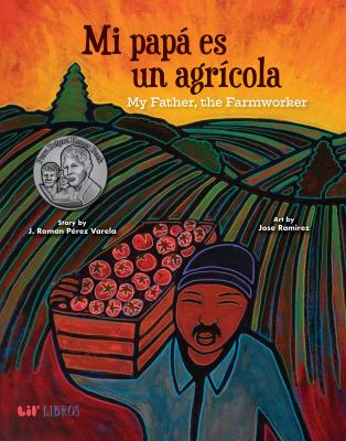 My father, the farmworker = Mi papá es un agrícola  cover image cdn
