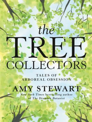The tree collectors : tales of arboreal obsession  cover image cdn