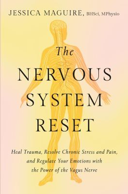 The nervous system reset : heal trauma, resolve chronic stress and pain, and regulate your emotions with the power of the vagus nerve  cover image cdn