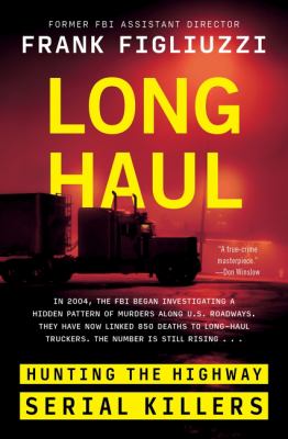 Long haul : hunting the highway serial killers  cover image cdn