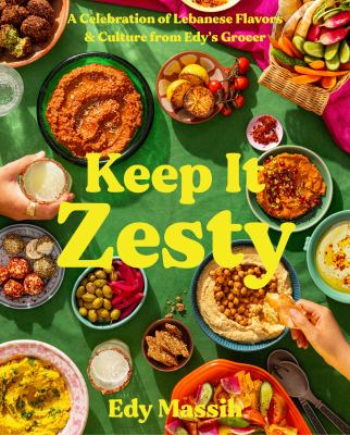 Keep it zesty : a celebration of Lebanese flavors & culture from Edy's Grocer  cover image cdn