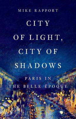 City of light, city of shadows : Paris in the Belle Époque  cover image cdn