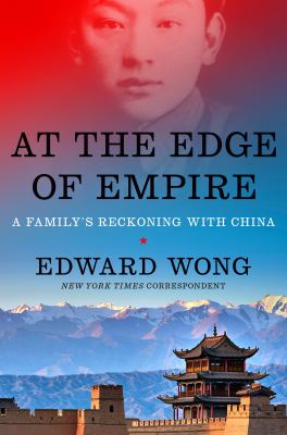 At the edge of empire : a family's reckoning with China cover image