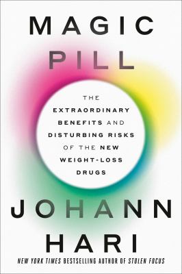 Magic pill : the extraordinary benefits and disturbing risks of the new weight-loss drugs  cover image cdn