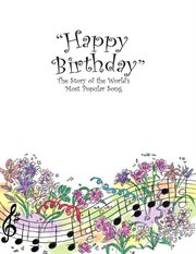 "Happy birthday" : the story of the world's most popular song cover image cdn