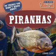 20 things you didn't know about piranhas. Did you know? ferocious fish cover image cdn