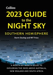 2023 Guide to the Night Sky Southern Hemisphere : A Month-By-Month Guide to Exploring the Skies Above Australia, New Zealand, and South Africa cover image cdn