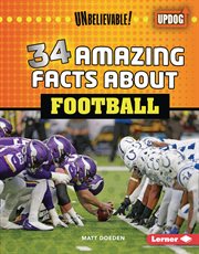 34 Amazing Facts about Football : Unbelievable! cover image cdn