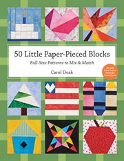 50 Little Paper-Pieced Blocks : Full-Size Patterns to Mix & Match cover image cdn